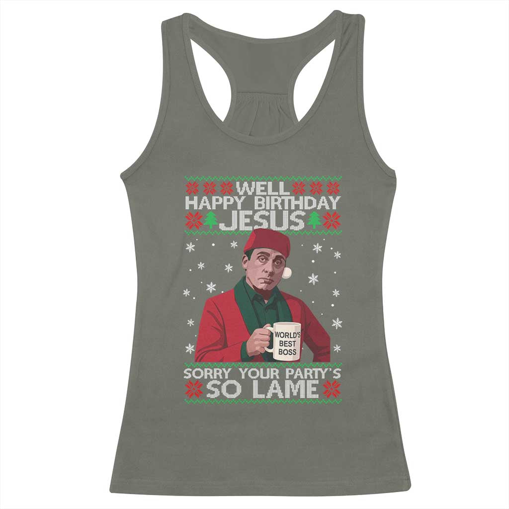 Funny Christmas The Office Movie Racerback Tank Top Well Happy Birthday Jesus Sorry Your Party Is So Lame - Wonder Print Shop