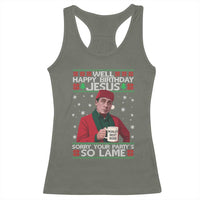 Funny Christmas The Office Movie Racerback Tank Top Well Happy Birthday Jesus Sorry Your Party Is So Lame - Wonder Print Shop