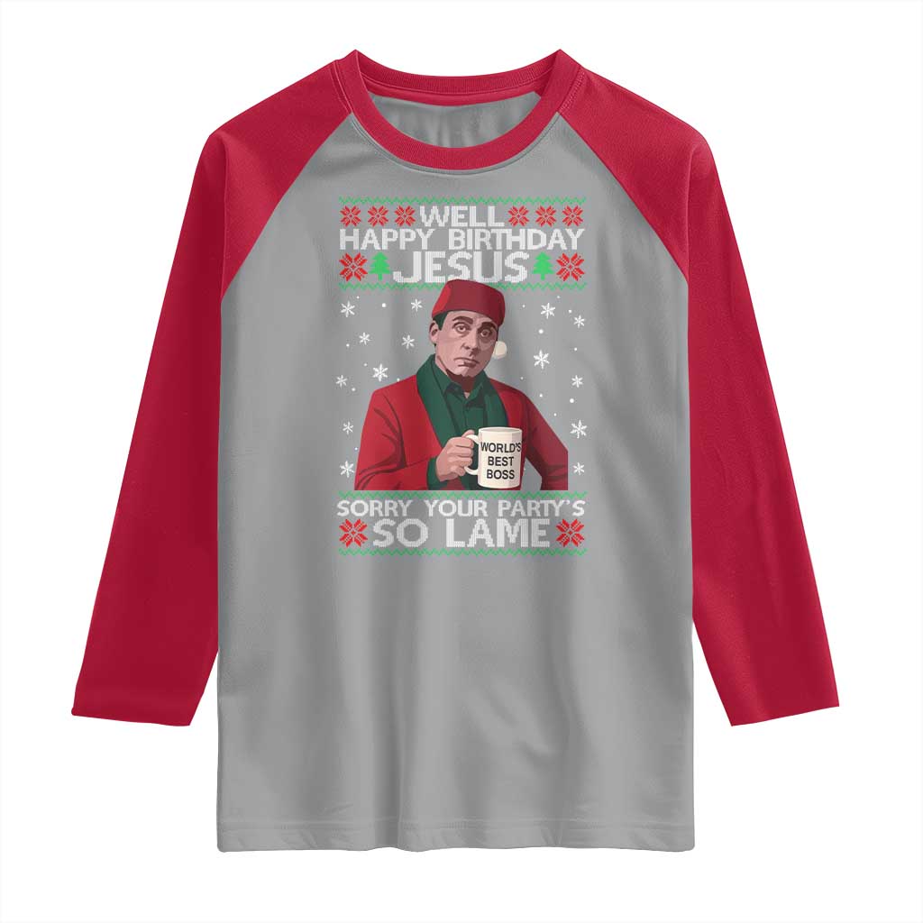 Funny Christmas The Office Movie Raglan Shirt Well Happy Birthday Jesus Sorry Your Party Is So Lame - Wonder Print Shop