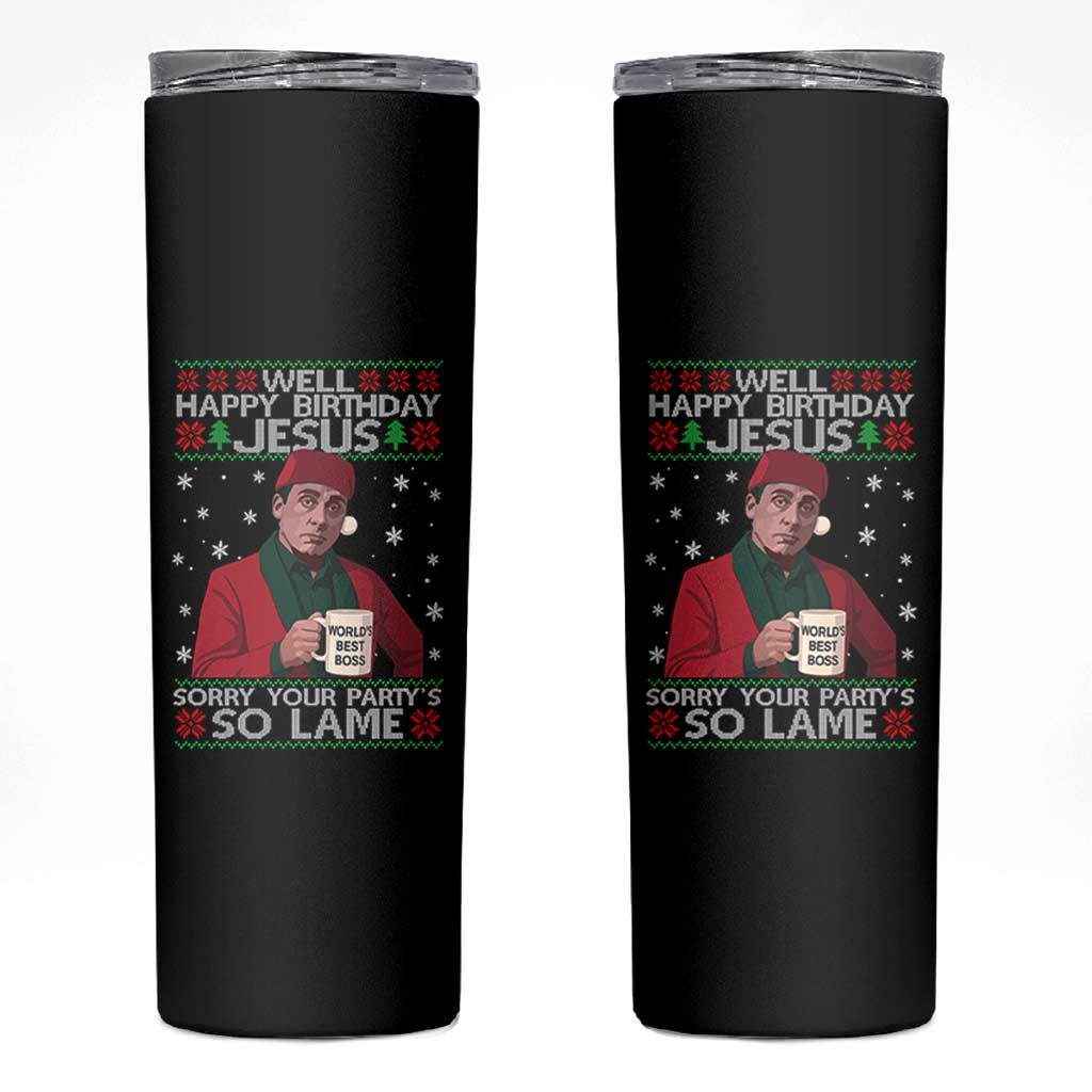Funny Christmas Office Movie Skinny Tumbler Well Happy Birthday Jesus Sorry Your Party Is So Lame - Wonder Print Shop