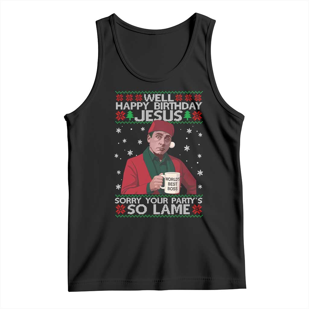 Funny Christmas The Office Movie Tank Top Well Happy Birthday Jesus Sorry Your Party Is So Lame - Wonder Print Shop