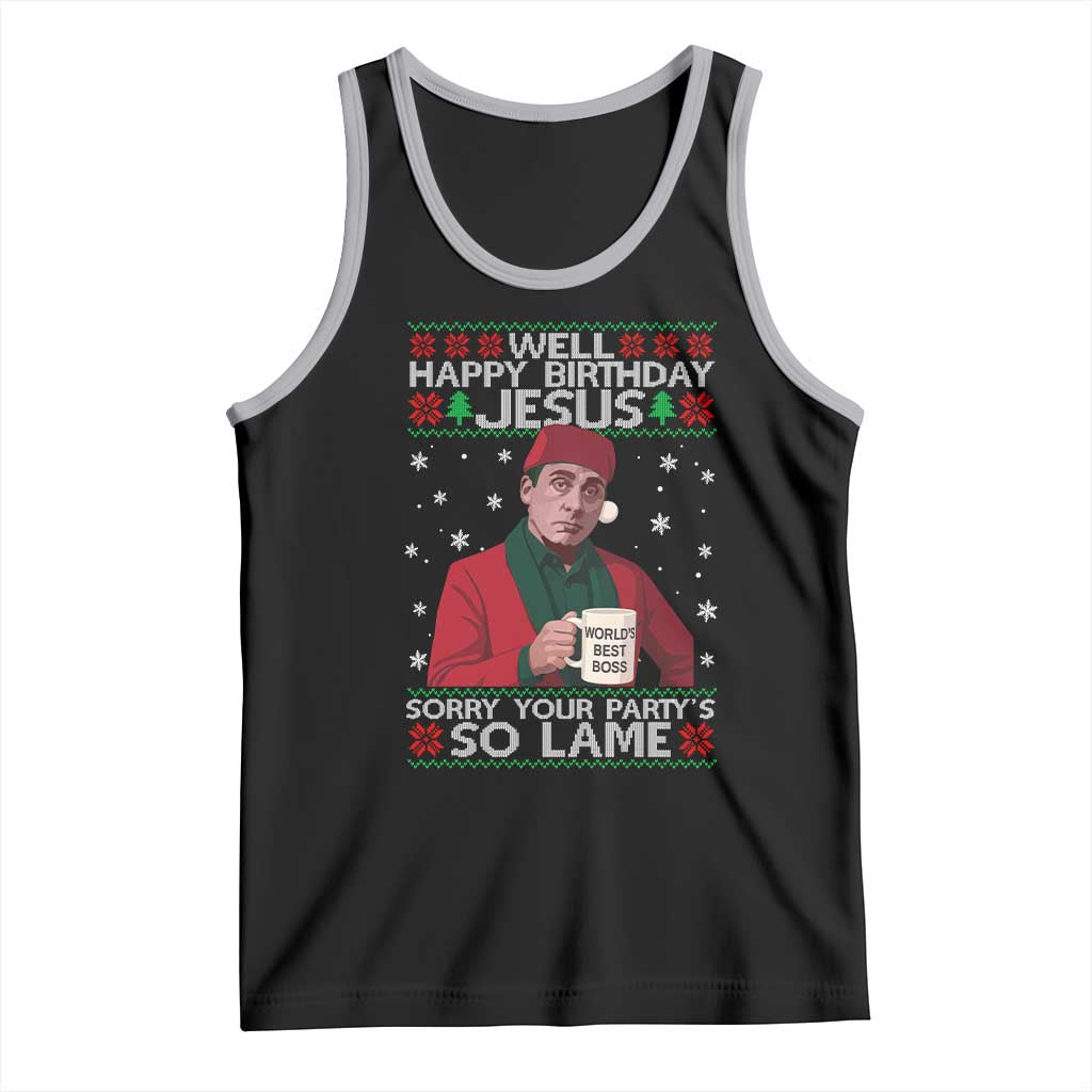 Funny Christmas The Office Movie Tank Top Well Happy Birthday Jesus Sorry Your Party Is So Lame - Wonder Print Shop