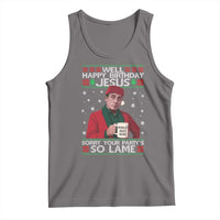 Funny Christmas The Office Movie Tank Top Well Happy Birthday Jesus Sorry Your Party Is So Lame - Wonder Print Shop