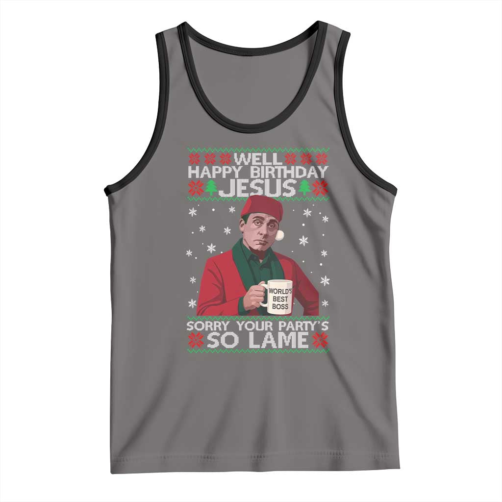 Funny Christmas The Office Movie Tank Top Well Happy Birthday Jesus Sorry Your Party Is So Lame - Wonder Print Shop
