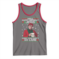 Funny Christmas The Office Movie Tank Top Well Happy Birthday Jesus Sorry Your Party Is So Lame - Wonder Print Shop