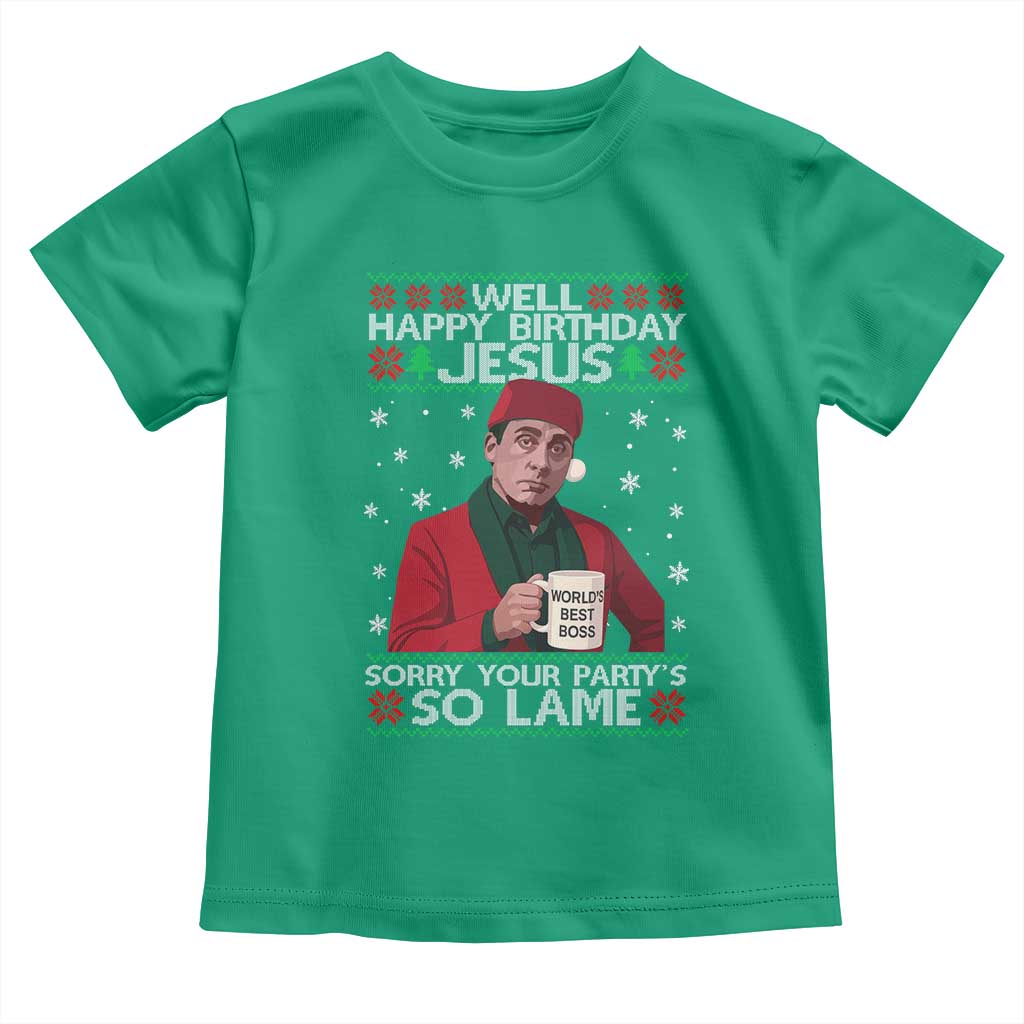 Funny Christmas The Office Movie Toddler T Shirt Well Happy Birthday Jesus Sorry Your Party Is So Lame - Wonder Print Shop