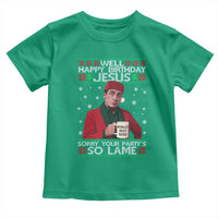 Funny Christmas The Office Movie Toddler T Shirt Well Happy Birthday Jesus Sorry Your Party Is So Lame - Wonder Print Shop