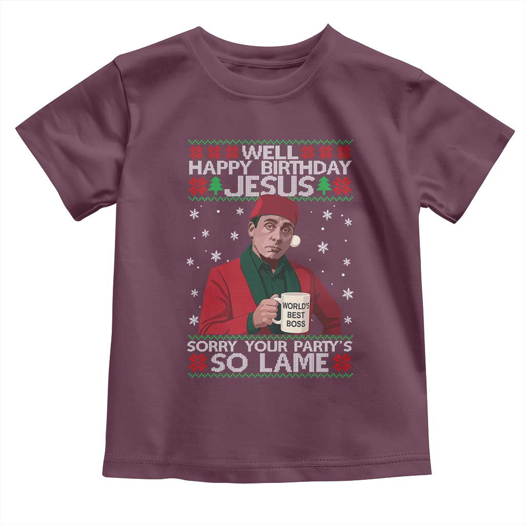 Funny Christmas The Office Movie Toddler T Shirt Well Happy Birthday Jesus Sorry Your Party Is So Lame - Wonder Print Shop