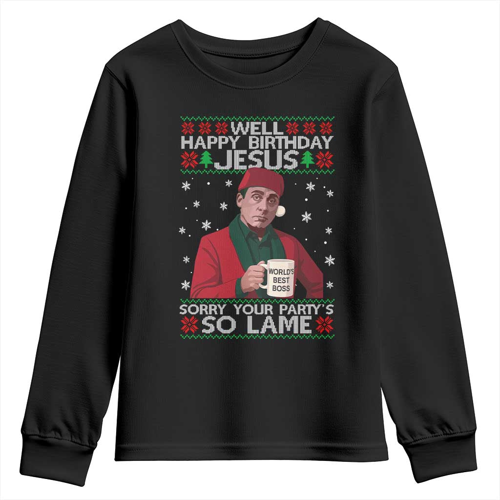 Funny Christmas The Office Movie Youth Sweatshirt Well Happy Birthday Jesus Sorry Your Party Is So Lame - Wonder Print Shop