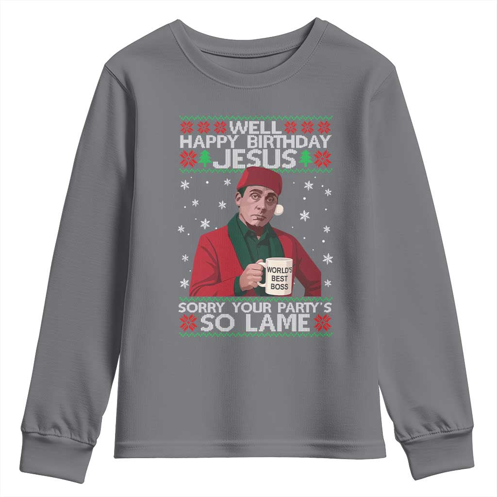 Funny Christmas The Office Movie Youth Sweatshirt Well Happy Birthday Jesus Sorry Your Party Is So Lame - Wonder Print Shop