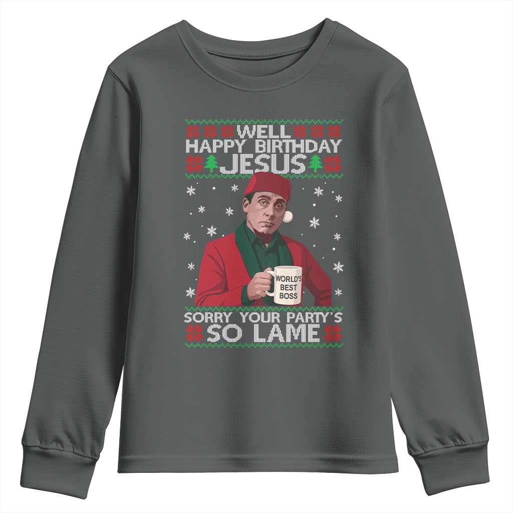 Funny Christmas The Office Movie Youth Sweatshirt Well Happy Birthday Jesus Sorry Your Party Is So Lame - Wonder Print Shop