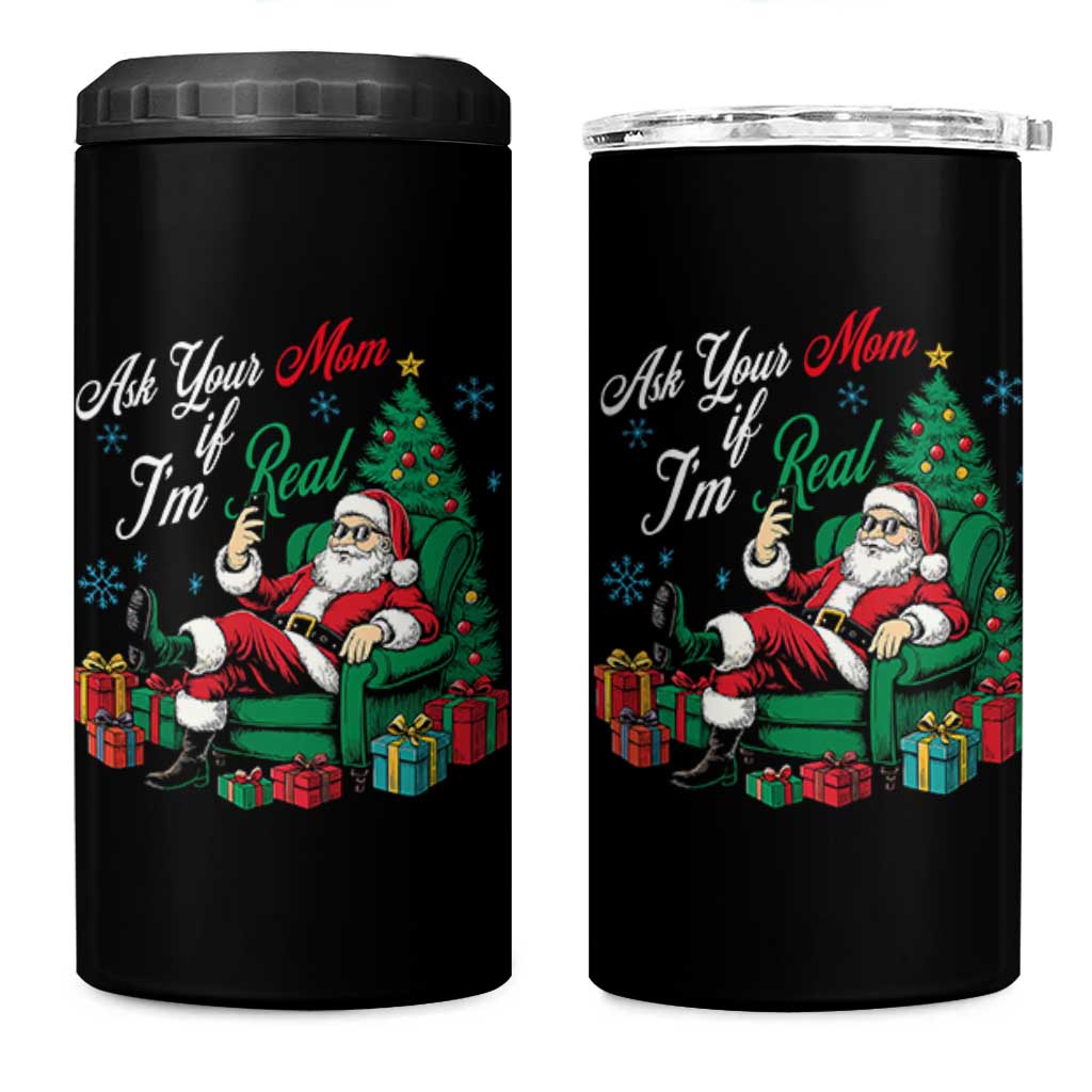 Funny Santa Ask Your Mom If I Am Real 4 in 1 Can Cooler Tumbler Funny Dirty Xmas Inappropriate Adult Humor - Wonder Print Shop