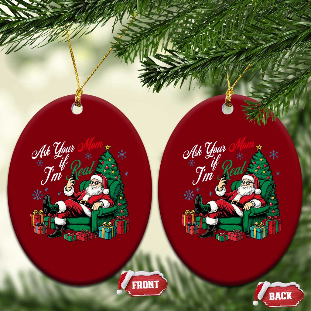 Funny Santa Ask Your Mom If I Am Real Ceramic Ornament Funny Dirty Xmas Inappropriate Adult Humor - Wonder Print Shop