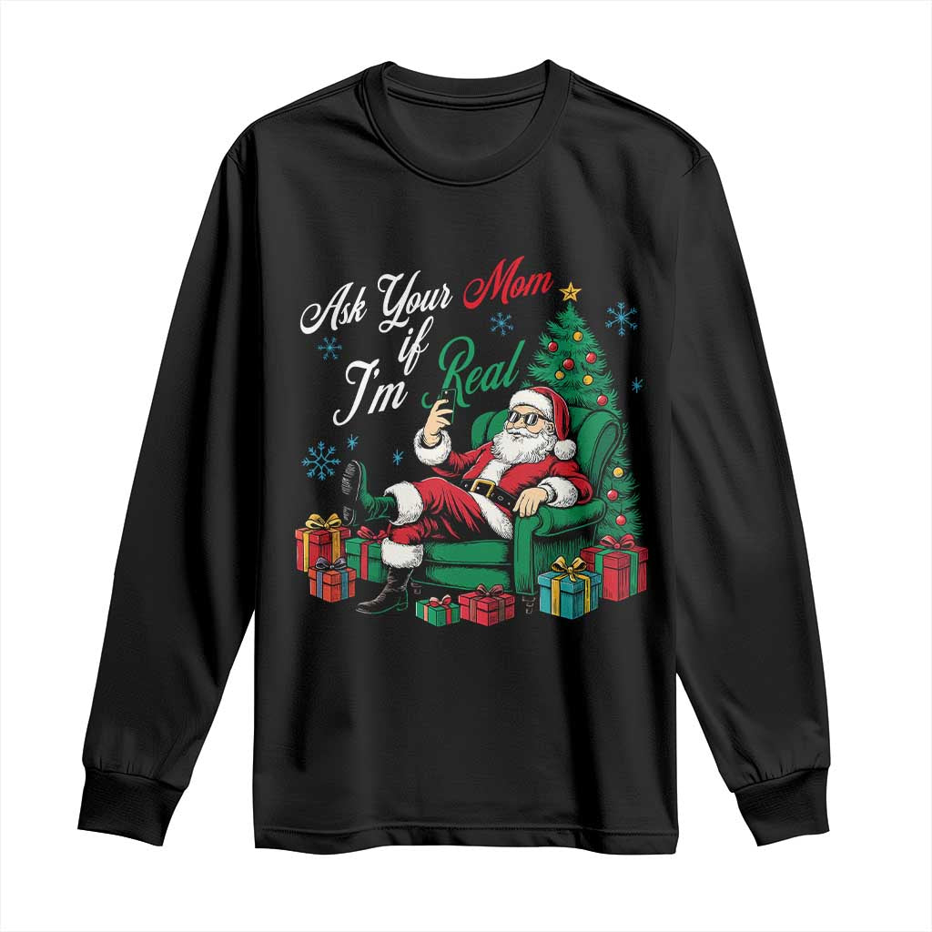 Funny Santa Ask Your Mom If I Am Real Long Sleeve Shirt Funny Dirty Xmas Inappropriate Adult Humor - Wonder Print Shop