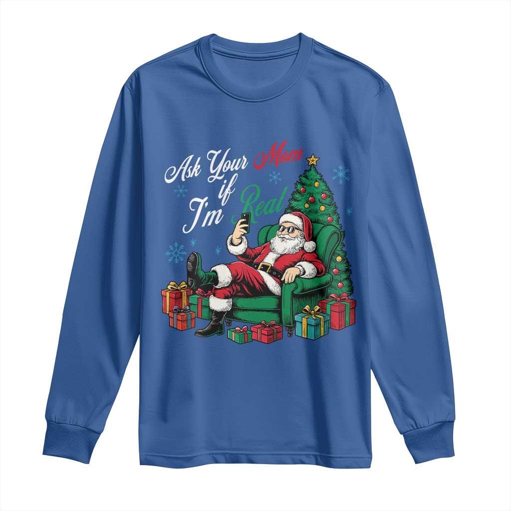 Funny Santa Ask Your Mom If I Am Real Long Sleeve Shirt Funny Dirty Xmas Inappropriate Adult Humor - Wonder Print Shop