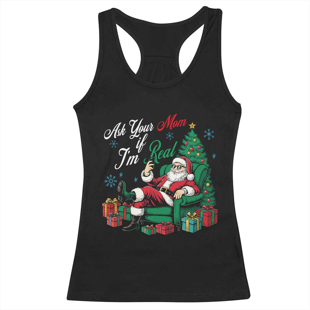 Funny Santa Ask Your Mom If I Am Real Racerback Tank Top Funny Dirty Xmas Inappropriate Adult Humor - Wonder Print Shop