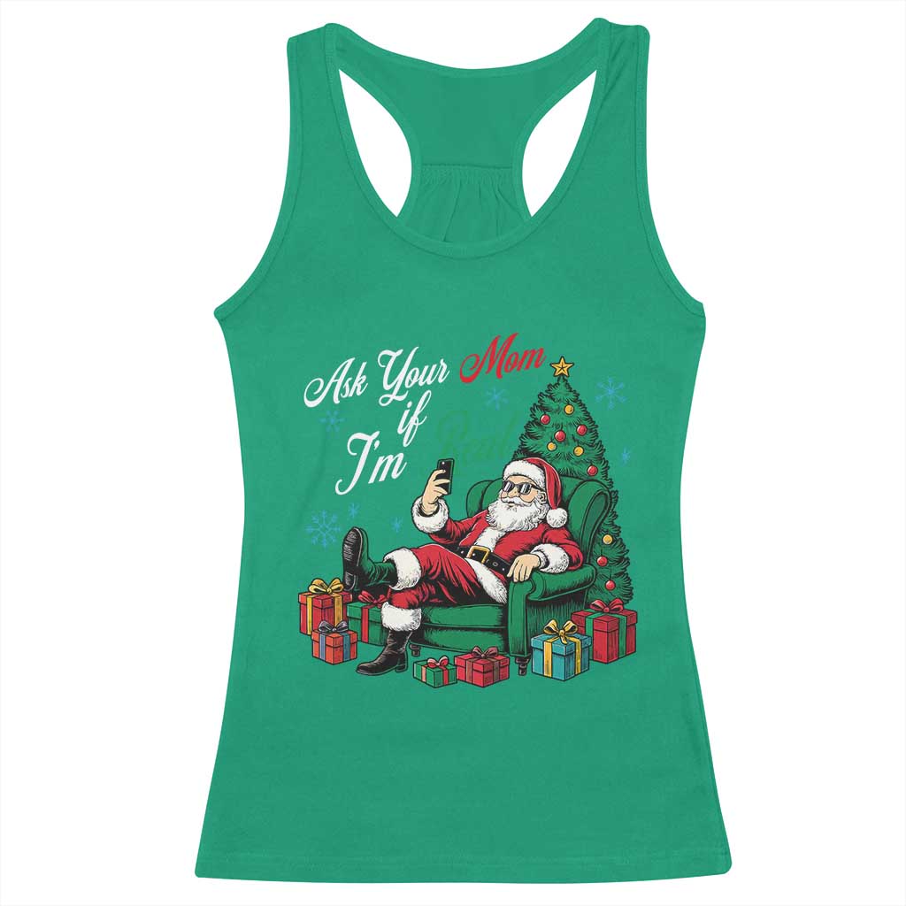Funny Santa Ask Your Mom If I Am Real Racerback Tank Top Funny Dirty Xmas Inappropriate Adult Humor - Wonder Print Shop