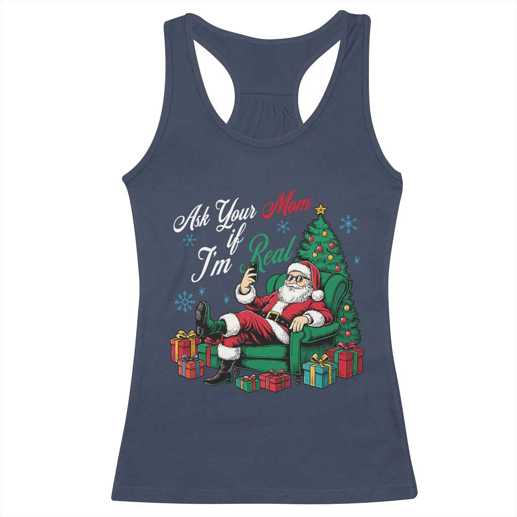 Funny Santa Ask Your Mom If I Am Real Racerback Tank Top Funny Dirty Xmas Inappropriate Adult Humor - Wonder Print Shop