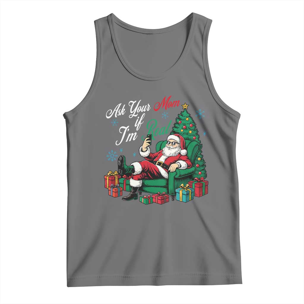 Funny Santa Ask Your Mom If I Am Real Tank Top Funny Dirty Xmas Inappropriate Adult Humor - Wonder Print Shop