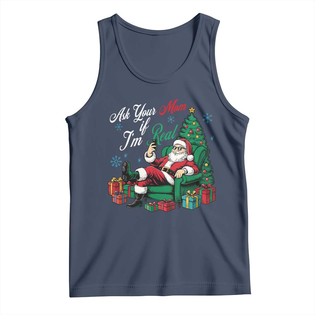 Funny Santa Ask Your Mom If I Am Real Tank Top Funny Dirty Xmas Inappropriate Adult Humor - Wonder Print Shop