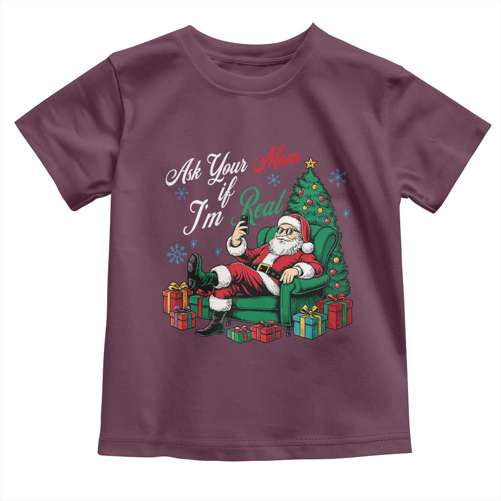 Funny Santa Ask Your Mom If I Am Real Toddler T Shirt Funny Dirty Xmas Inappropriate Adult Humor - Wonder Print Shop
