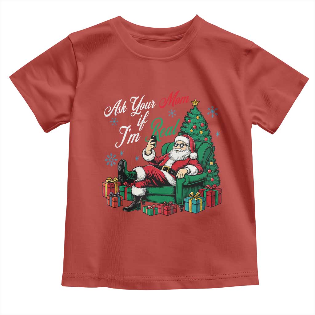 Funny Santa Ask Your Mom If I Am Real Toddler T Shirt Funny Dirty Xmas Inappropriate Adult Humor - Wonder Print Shop