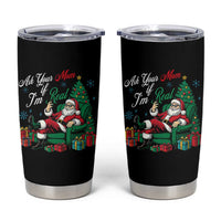 Funny Santa Ask Your Mom If I Am Real Tumbler Cup Funny Dirty Xmas Inappropriate Adult Humor - Wonder Print Shop