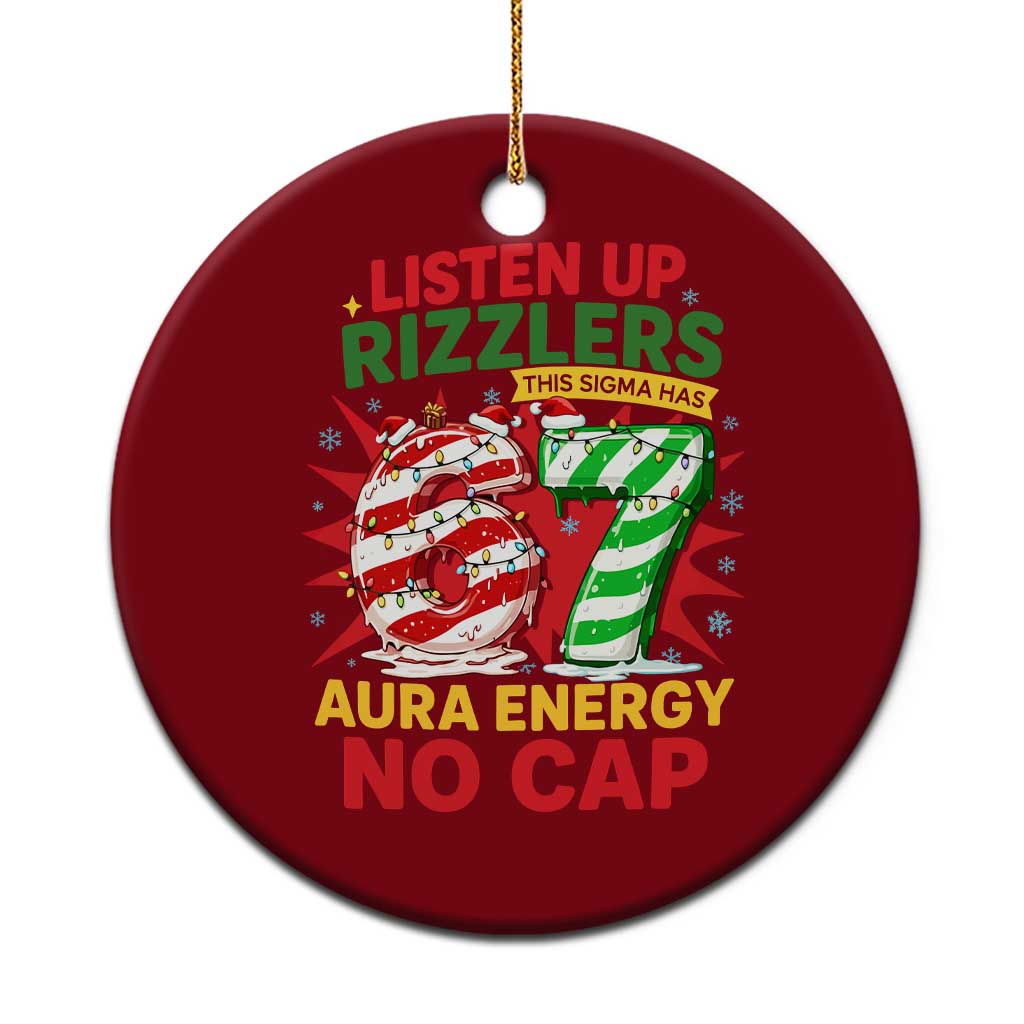 Funny Christmas 67 Meme Ceramic Ornament Listen Up Rizzlers This Sigma Has 67 Aura Energy No Cap - Wonder Print Shop