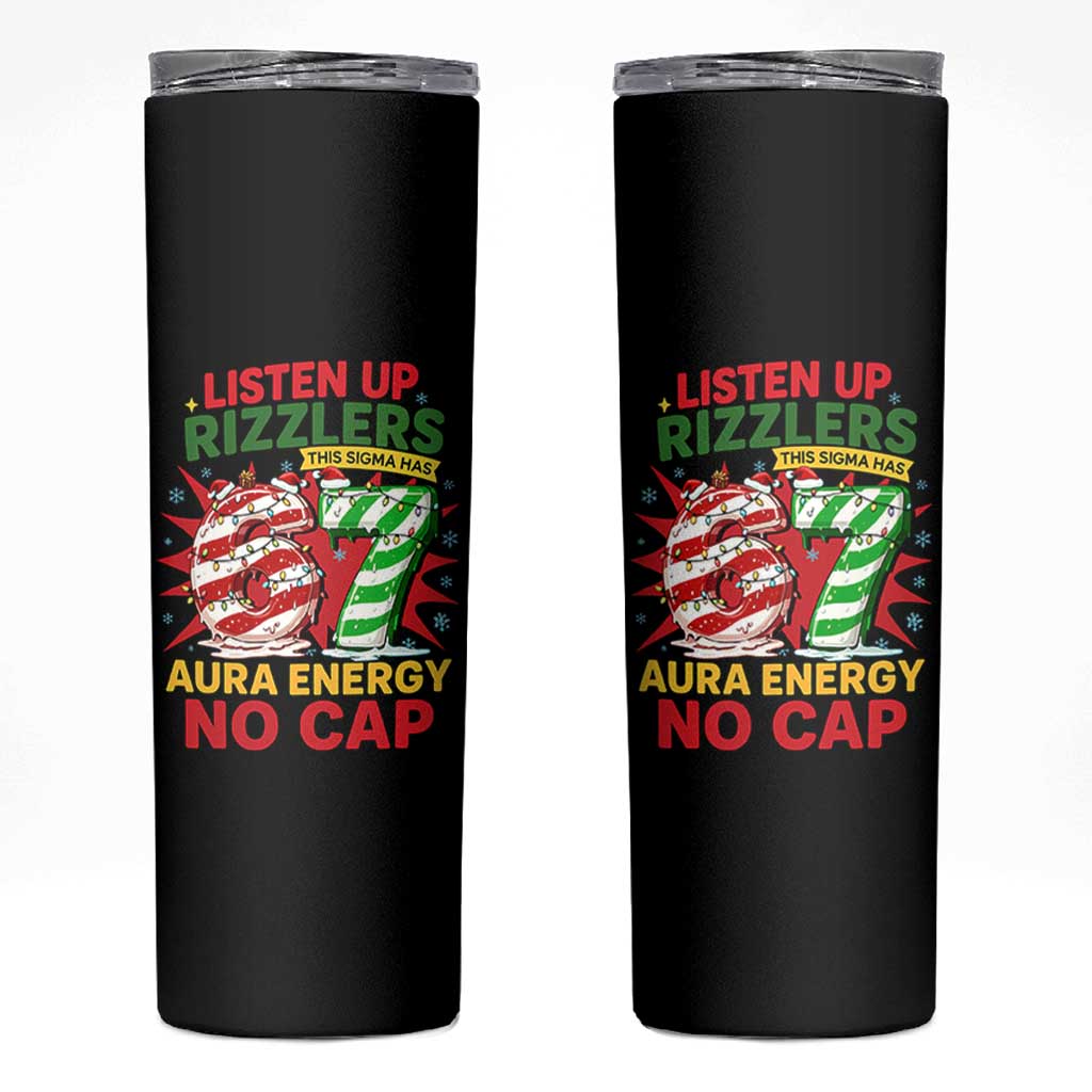 Funny Christmas 67 Meme Skinny Tumbler Listen Up Rizzlers This Sigma Has 67 Aura Energy No Cap - Wonder Print Shop