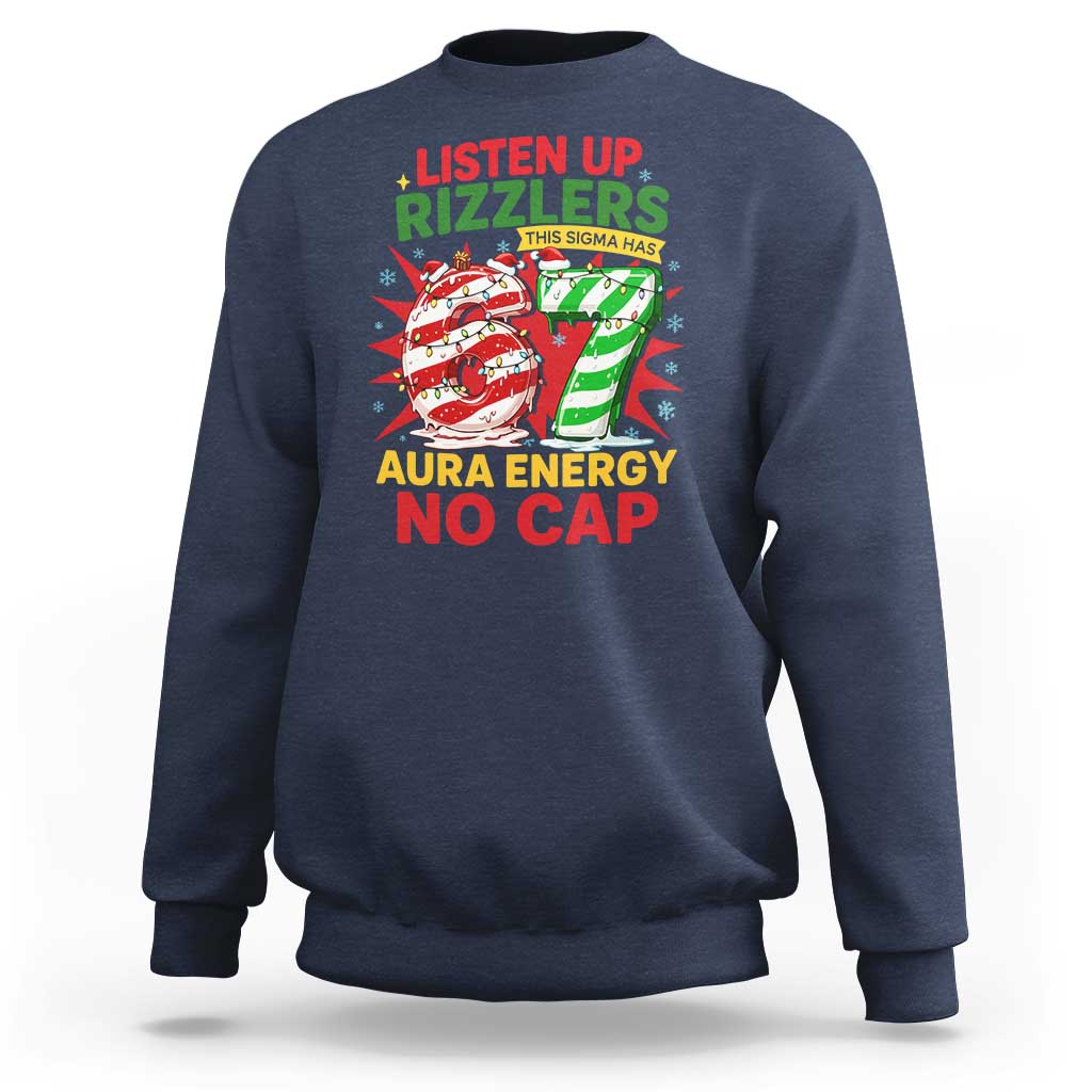 Funny Christmas 67 Meme Sweatshirt Listen Up Rizzlers This Sigma Has 67 Aura Energy No Cap - Wonder Print Shop