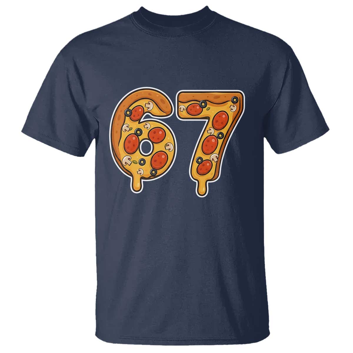 Funny 67 Pizza Lover T Shirt Six Seven Gen Alpha Slang - Wonder Print Shop