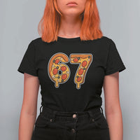 Funny 67 Pizza Lover T Shirt For Women Six Seven Gen Alpha Slang - Wonder Print Shop