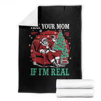 Ask Your Mom If I Am Real Christmas Santa Throw Blanket Funny Dirty Xmas - Wonder Print Shop