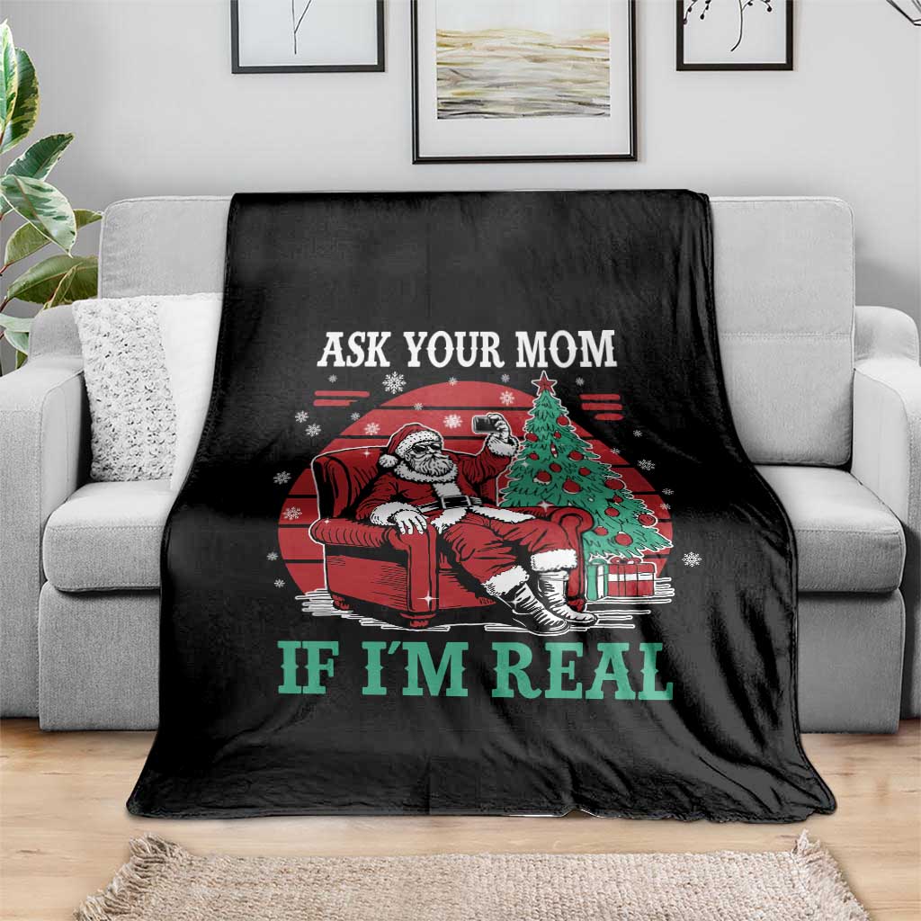 Ask Your Mom If I Am Real Christmas Santa Throw Blanket Funny Dirty Xmas - Wonder Print Shop