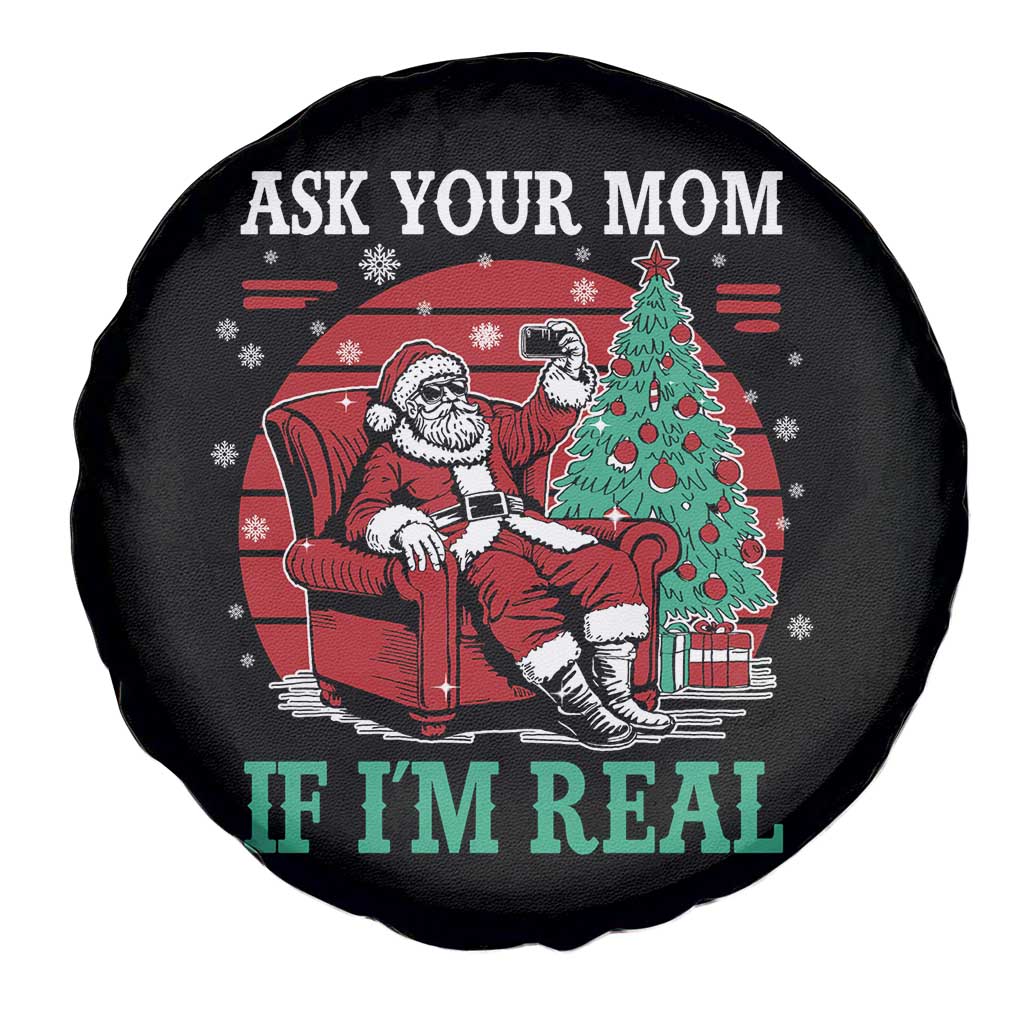 Ask Your Mom If I Am Real Christmas Santa Spare Tire Cover Funny Dirty Xmas - Wonder Print Shop