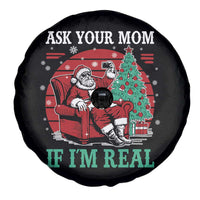 Ask Your Mom If I Am Real Christmas Santa Spare Tire Cover Funny Dirty Xmas - Wonder Print Shop