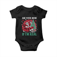 Ask Your Mom If I Am Real Christmas Santa Baby Onesie Funny Dirty Xmas - Wonder Print Shop