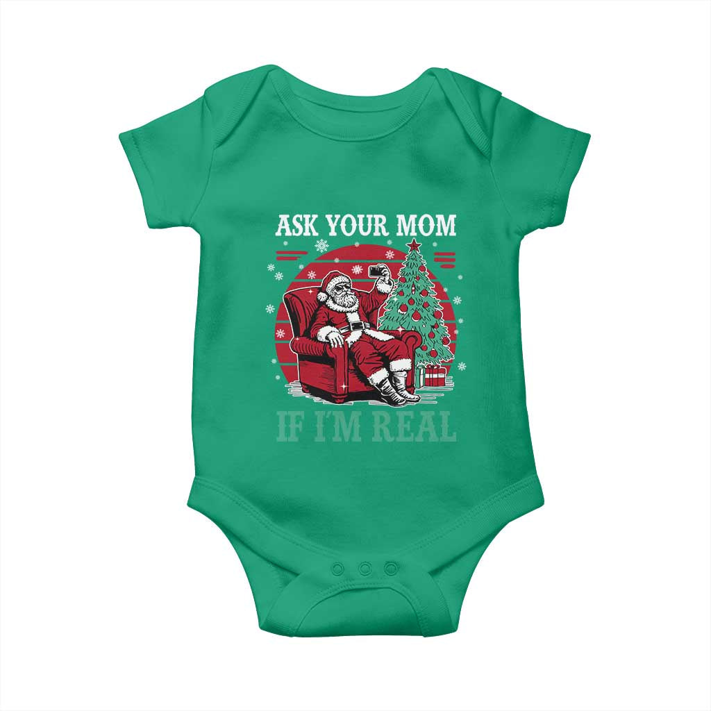 Ask Your Mom If I Am Real Christmas Santa Baby Onesie Funny Dirty Xmas - Wonder Print Shop