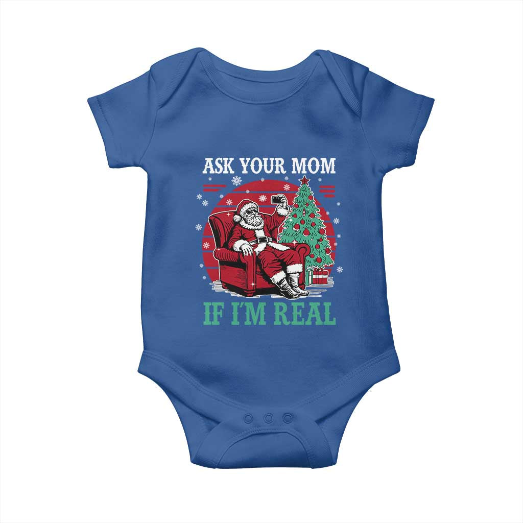 Ask Your Mom If I Am Real Christmas Santa Baby Onesie Funny Dirty Xmas - Wonder Print Shop