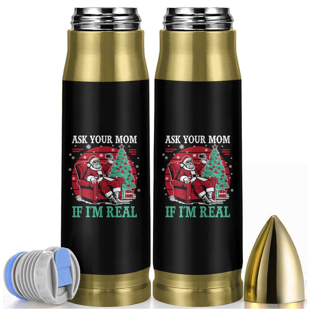Ask Your Mom If I Am Real Christmas Santa Bullet Tumbler Funny Dirty Xmas - Wonder Print Shop