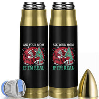 Ask Your Mom If I Am Real Christmas Santa Bullet Tumbler Funny Dirty Xmas - Wonder Print Shop