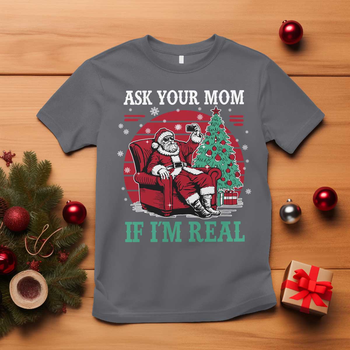 Ask Your Mom If I Am Real Christmas Santa T Shirt Funny Dirty Xmas - Wonder Print Shop