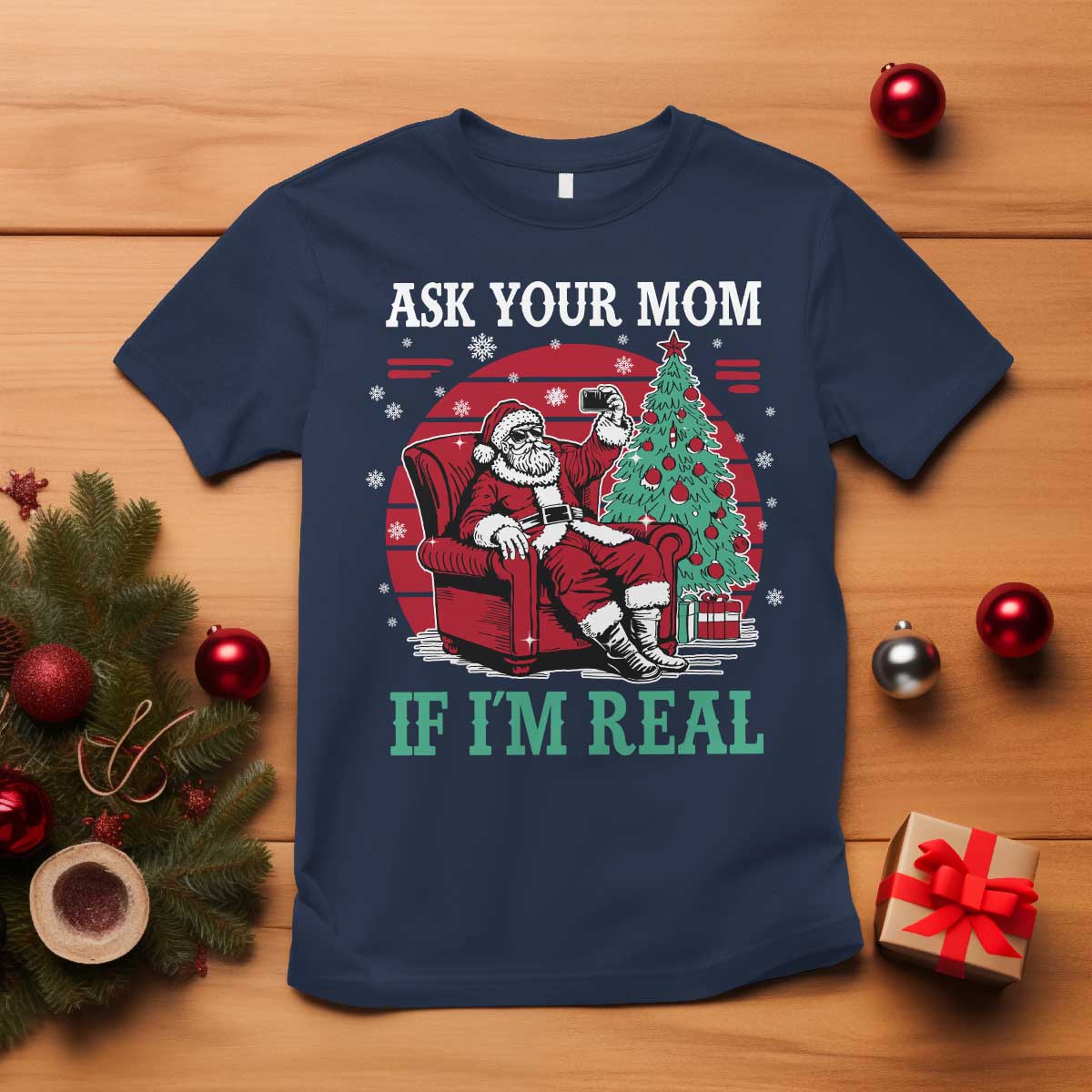 Ask Your Mom If I Am Real Christmas Santa T Shirt Funny Dirty Xmas - Wonder Print Shop