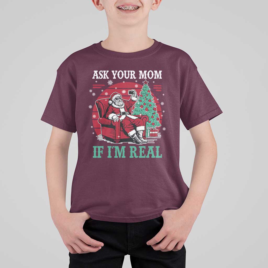 Ask Your Mom If I Am Real Christmas Santa T Shirt For Kid Funny Dirty Xmas - Wonder Print Shop