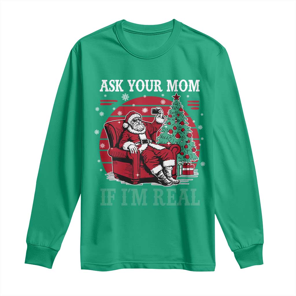 Ask Your Mom If I Am Real Christmas Santa Long Sleeve Shirt Funny Dirty Xmas - Wonder Print Shop