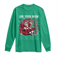 Ask Your Mom If I Am Real Christmas Santa Long Sleeve Shirt Funny Dirty Xmas - Wonder Print Shop