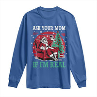 Ask Your Mom If I Am Real Christmas Santa Long Sleeve Shirt Funny Dirty Xmas - Wonder Print Shop