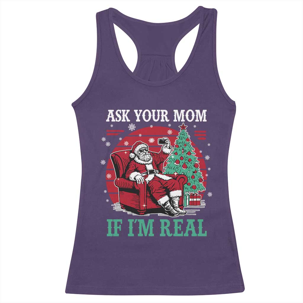 Ask Your Mom If I Am Real Christmas Santa Racerback Tank Top Funny Dirty Xmas - Wonder Print Shop