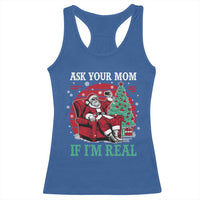 Ask Your Mom If I Am Real Christmas Santa Racerback Tank Top Funny Dirty Xmas - Wonder Print Shop