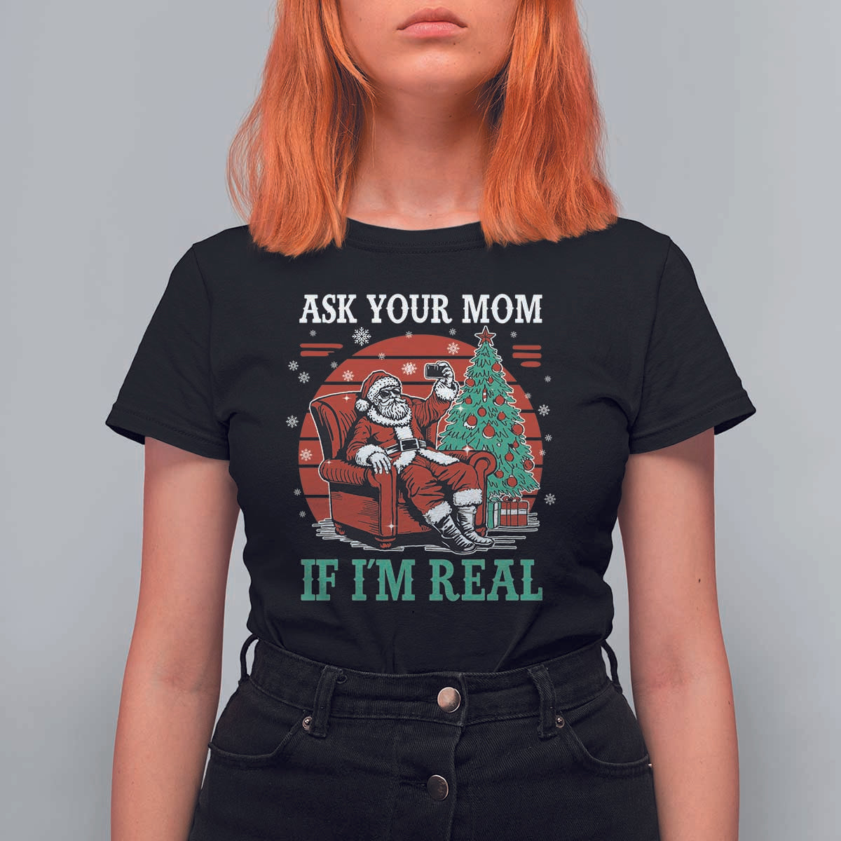 Ask Your Mom If I Am Real Christmas Santa T Shirt For Women Funny Dirty Xmas - Wonder Print Shop